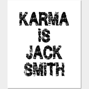 Karma is Jack Smith Posters and Art
